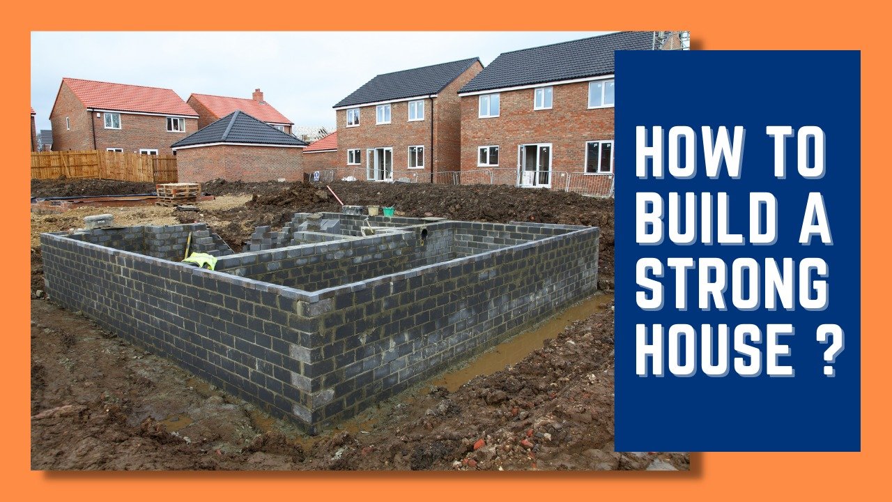 How to build your strong house.?